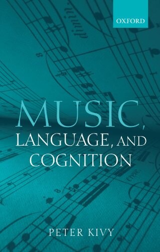 Music, language, and cognition :and other essays in the aesthetics of music