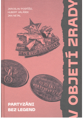V objetí zrady. II. svazek, Partyzáni bez legend  (odkaz v elektronickém katalogu)