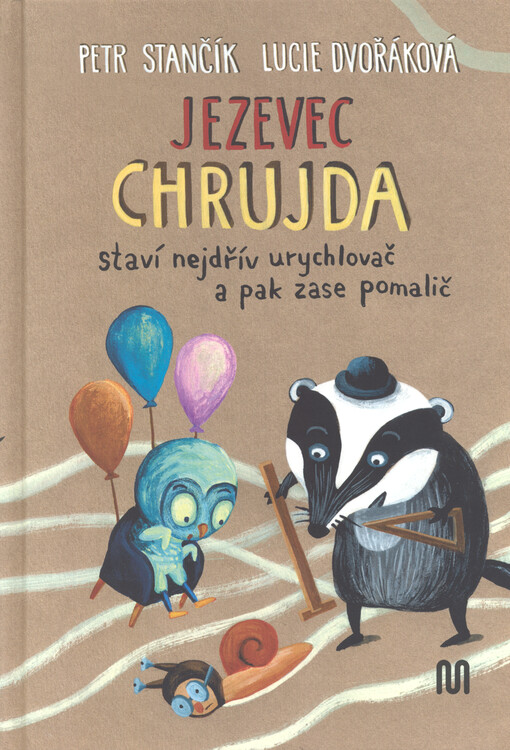 Jezevec Chrujda staví nejdřív urychlovač a pak zase pomalič