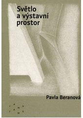 Světlo a výstavní prostor  (odkaz v elektronickém katalogu)