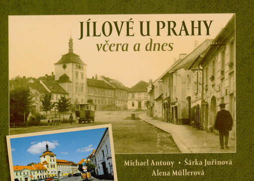Jílové u Prahy včera a dnes