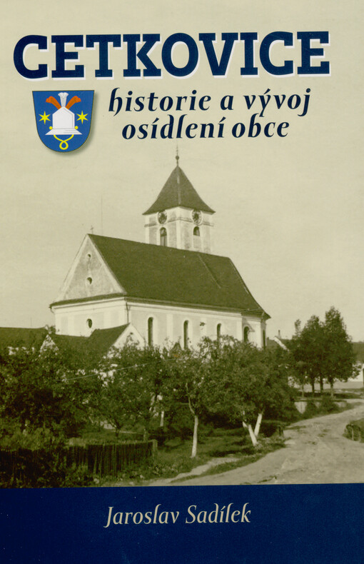 Cetkovice : historie a vývoj osídlení obce