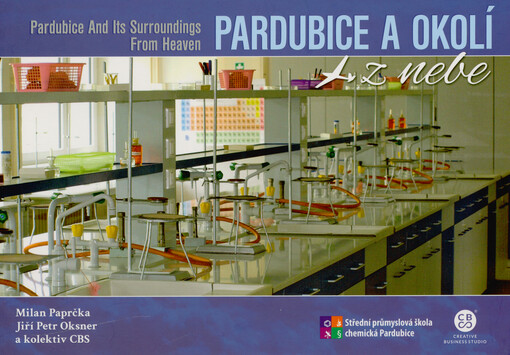 Pardubice a okolí z nebe = Pardubice and its surroundings from heaven