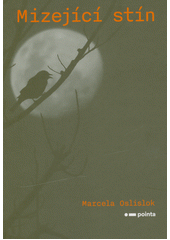 Mizející stín  (odkaz v elektronickém katalogu)