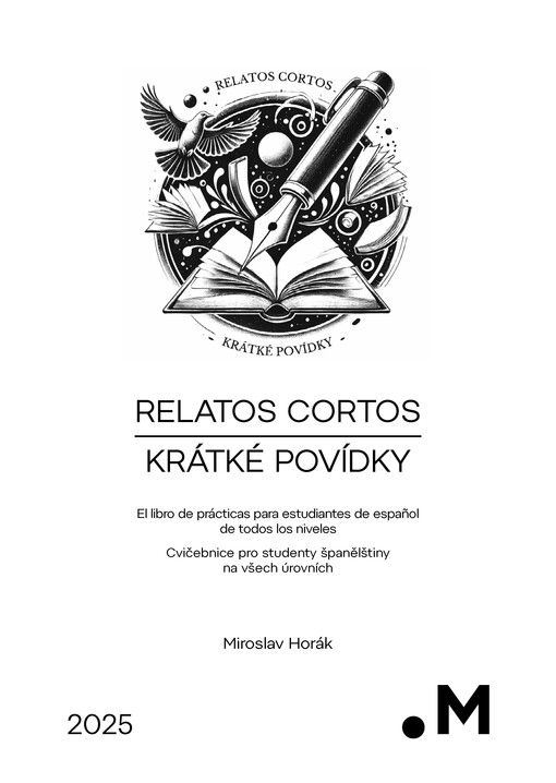 Relatos cortos : el libro de prácticas para estudiantes de español de todos los niveles = Krátké povídky : cvičebnice pro studenty španělštiny na všech úrovních