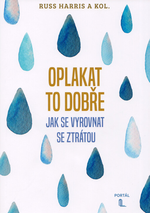 Oplakat to dobře : jak se vyrovnat se ztrátou