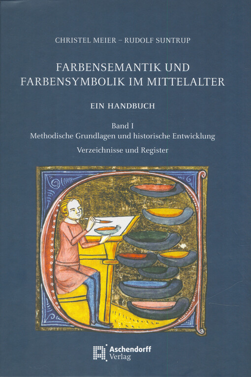 Farbensemantik und Farbensymbolik im Mittelalter : ein Handbuch. Band I, Methodische Grundlagen und historische Entwicklung Register und Verzeichnisse