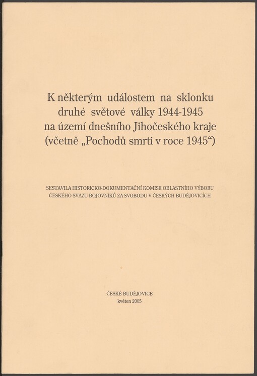 K některým událostem na sklonku druhé světové války 1944-1945 na území dnešního Jihočeského kraje (včetně 