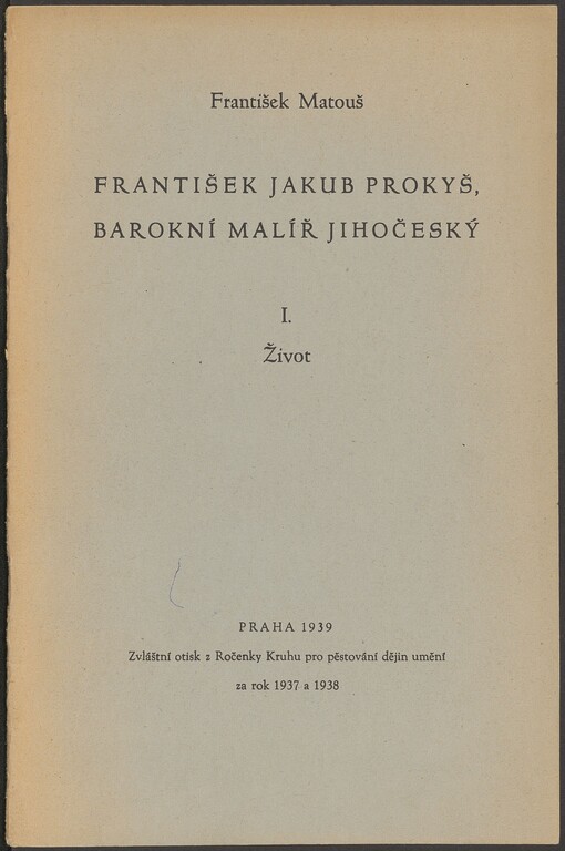 František Jakub Prokyš, barokní malíř jihočeský. I. Život