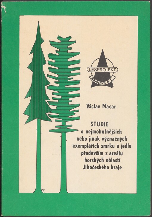 Studie o nejmohutnějších nebo jinak význačných exemplářích smrku a jedle především z areálu horských oblastí Jihočeského kraje