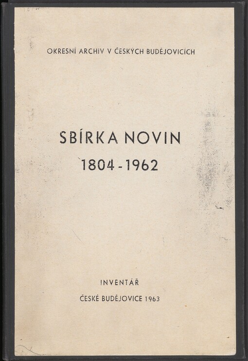 Sbírka novin a časopisů v Okresním archivu v Českých Budějovicích: časový rozsah: 1804-1962