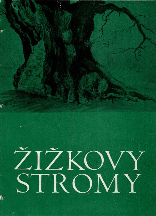 Žižkovy stromy: pověsti o živých památnících husitského revolučního hnutí