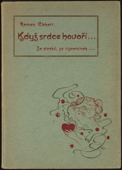 Když srdce hovoří: Ze stesků, ze vzpomínek ... : 1904-1909