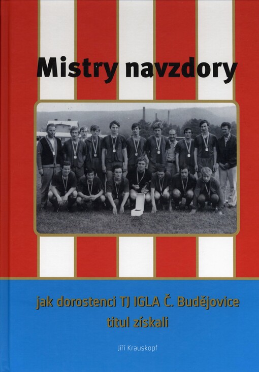 Mistry navzdory: jak dorostenci TJ IGLA Č.Budějovice titul získali