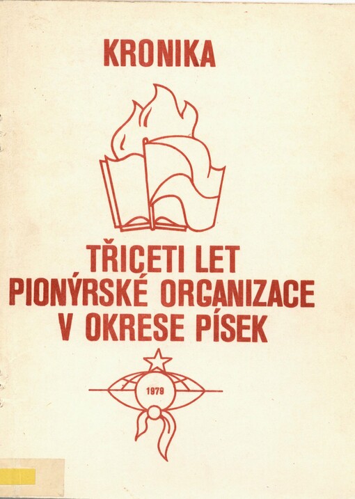 Kronika třiceti let pionýrské organizace v okrese Písek: metodická příručka k 30. výročí založení Pionýrské organizace