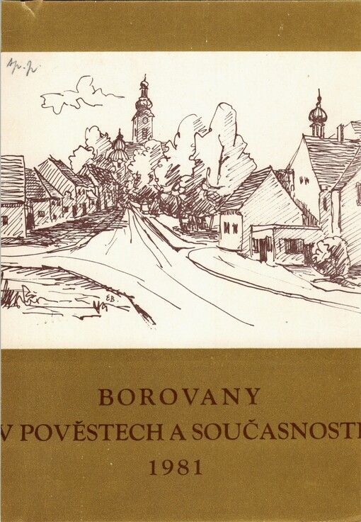 Borovany v pověstech a v současnosti: rozvoj Borovan v létech 1970-1980 a místní paměti a pověsti sebrané Janem Žáčkem