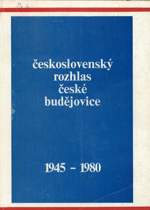 35 let krajského studia Československého rozhlasu České Budějovice: 1945-1980