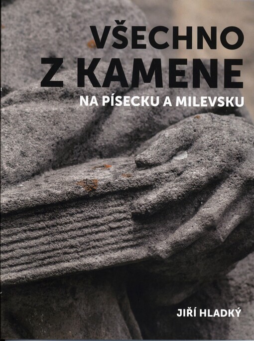 Všechno z kamene na Písecku a Milevsku