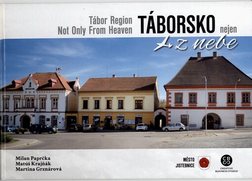 Táborsko nejen z nebe =: Tábor Region not only from heaven