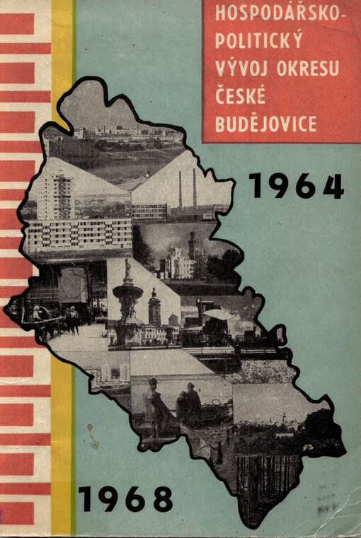 Hospodářsko-politický vývoj okresu České Budějovice 1964-1968