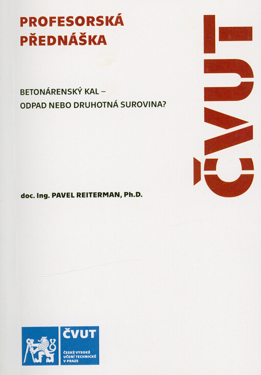 Betonárenský kal - odpad nebo druhotná surovina? = Concrete slurry waste - waste or secondary raw material?