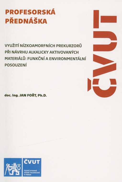 Využití nízkoamorfních prekurzorů při návrhu alkalicky aktivovaných materiálů: funkční a environmentální posouzení = Utilization of low-amorphous precursors in design of alkali-activated materials: Functional and environmental assessment