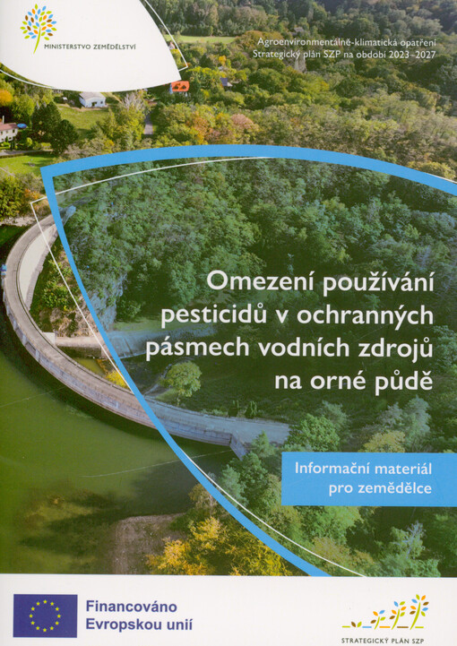 Omezení používání pesticidů v ochranných pásmech vodních zdrojů na orné půdě : informační materiál pro zemědělce : agroenvironmentálně-klimatická opatření : strategický plán SZP na období 2023-2027