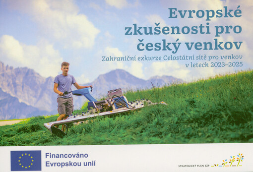 Evropské zkušenosti pro český venkov : zahraniční exkurze Celostátní sítě pro venkov v letech 2023-2025