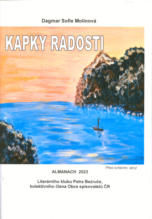 Kapky radosti : almanach 2023 Literárního klubu Petra Bezruče, kolektivního člena Obce spisovatelů ČR