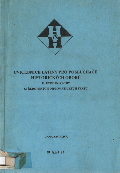 Cvičebnice latiny pro posluchače historických oborů : 2. úvod do četby středověkých diplomatických textů