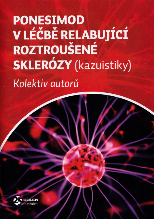 Ponesimod v léčbě relabující roztroušené sklerózy : (kazuistiky)