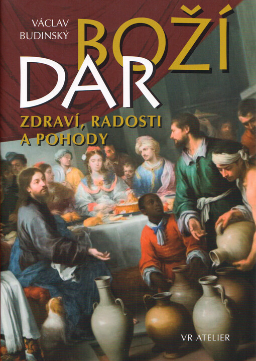 Boží dar : zdraví, radosti a pohody