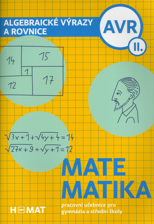 Matematika : pracovní učebnice pro gymnázia a střední školy. Algebraické výrazy a rovnice. II.