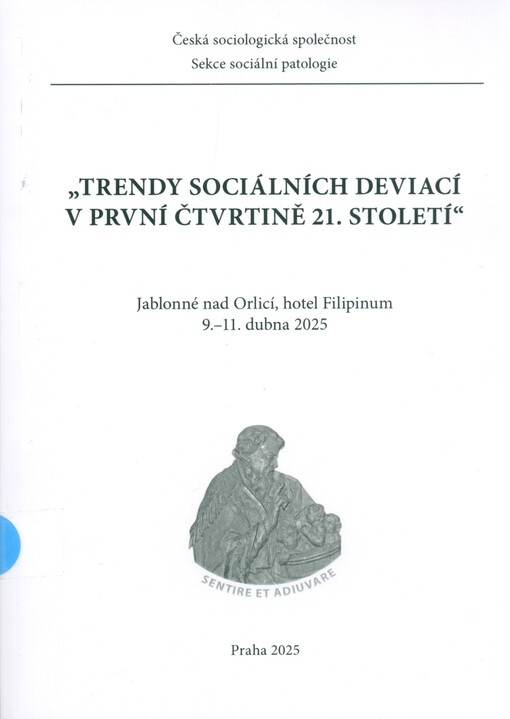 Trendy sociálních deviací v první čtvrtině 21. století : Jablonné nad Orlicí, hotel Filipinum, 9.-11. dubna 2025.