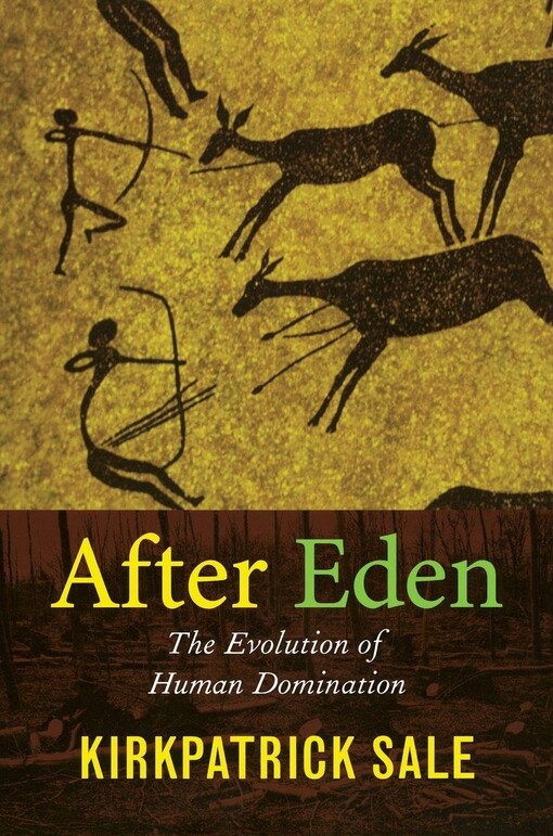 After Eden: The Evolution of Human Domination