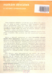 Matkám děvčátek : o dětské gynekologii  (odkaz v elektronickém katalogu)