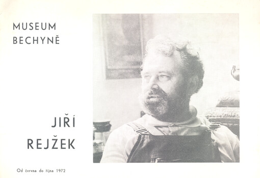 Jiří Rejžek : Museum Bechyně : od června do října 1972