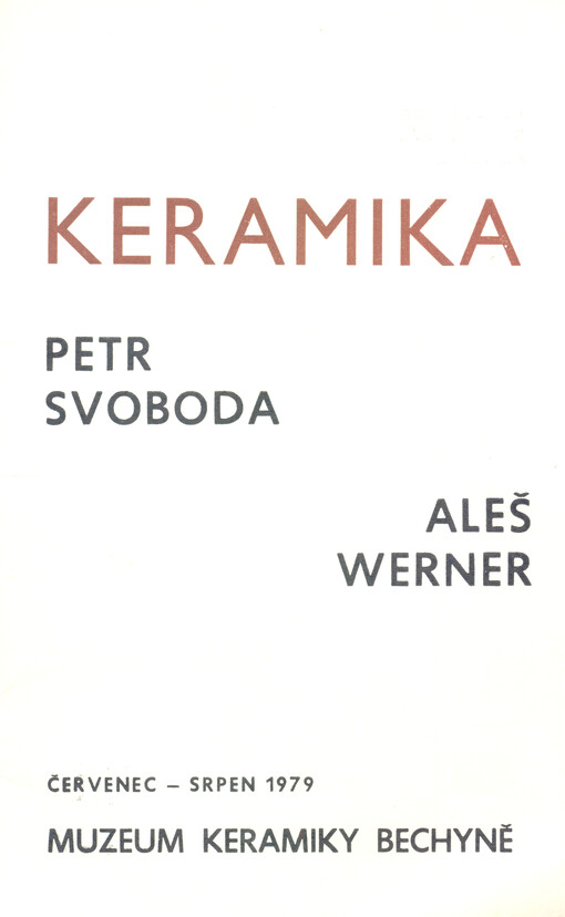 Keramika : Petr Svoboda, Aleš Werner