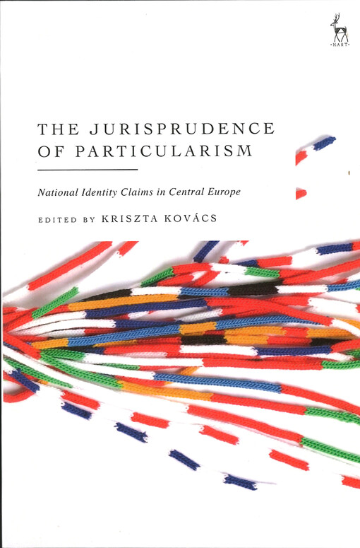 Jurisprudence of particularism : national identity claims in central Europe