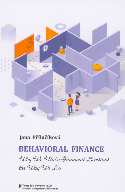 Behavioral finance : why we make financial decisions the way we do