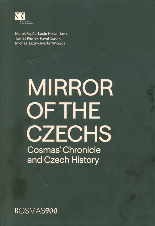 Mirror of the Czechs : Cosmas' Chronicle and Czech history