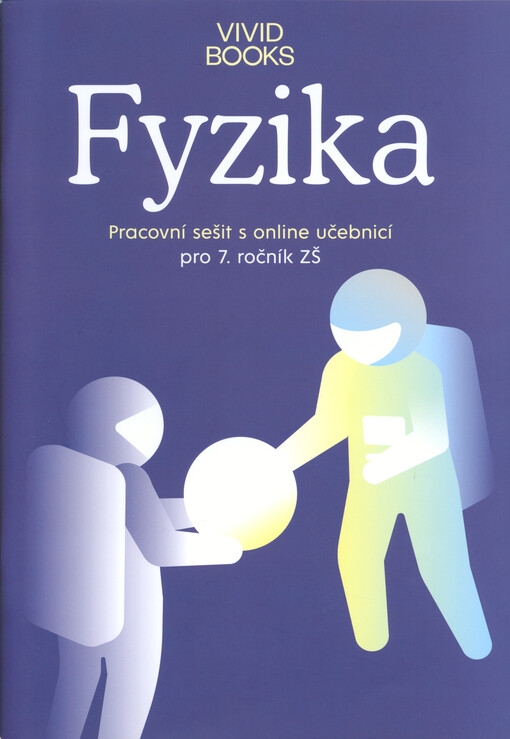 Fyzika : pracovní sešit s online učebnicí pro 7. ročník ZŠ