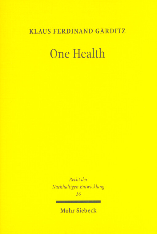 One Health : ökologisches Gesundheitsrecht für Mensechen und andere Tiere