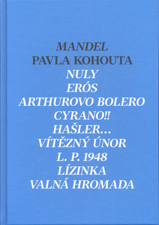 Mandel Pavla Kohouta : hry 1957 až 2020. 8 až 15