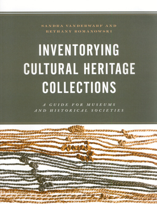 Inventorying cultural heritage collections : a guide for museums and historical societies