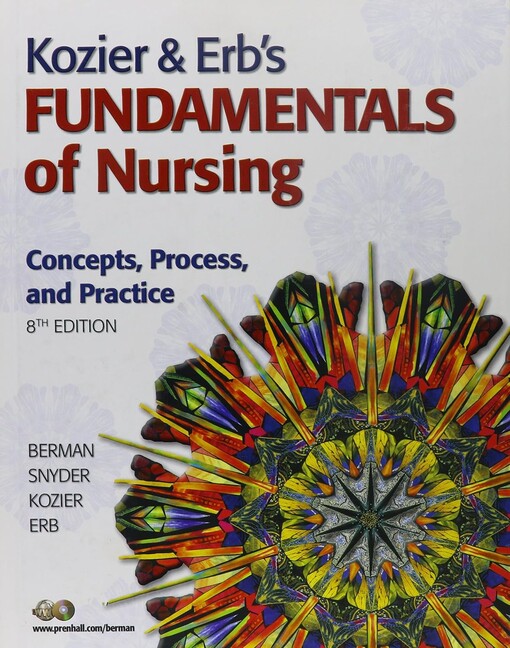 Kozier & Erb's fundamentals of nursing :concepts, process, and practice : [international edition]