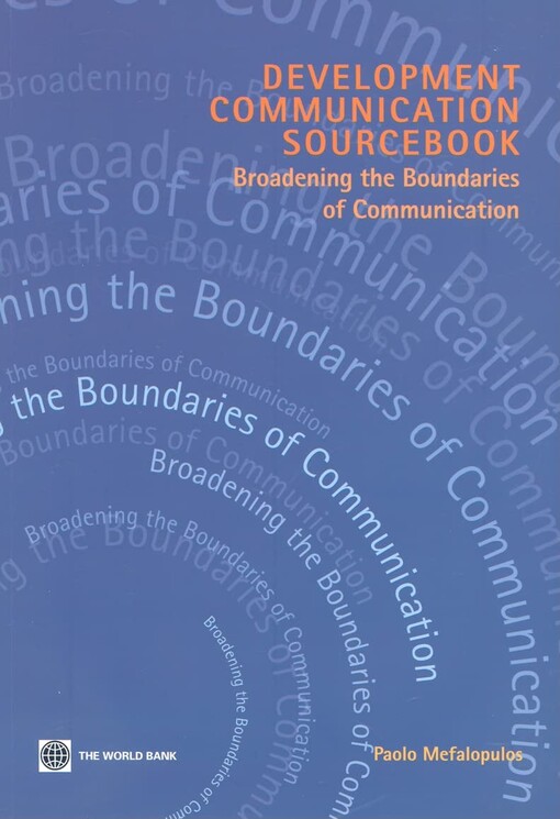 Development communication sourcebook :broadening the boundaries of communication