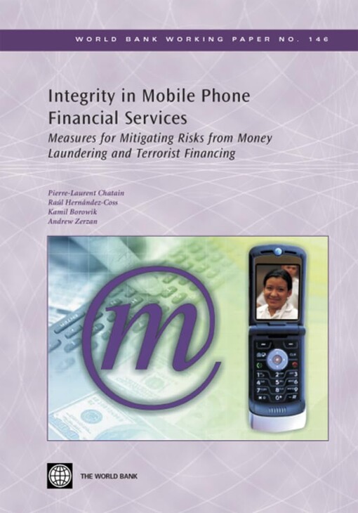 Integrity in mobile phone financial services :measures for mitigating risks from money laundering and terrorist financing
