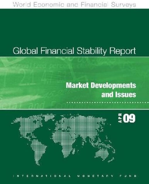 Global Financial Stability Report, April 2009: Responding to the Financial Crisis and Measuring Systemic Risks (World Economic and Financial Surveys)