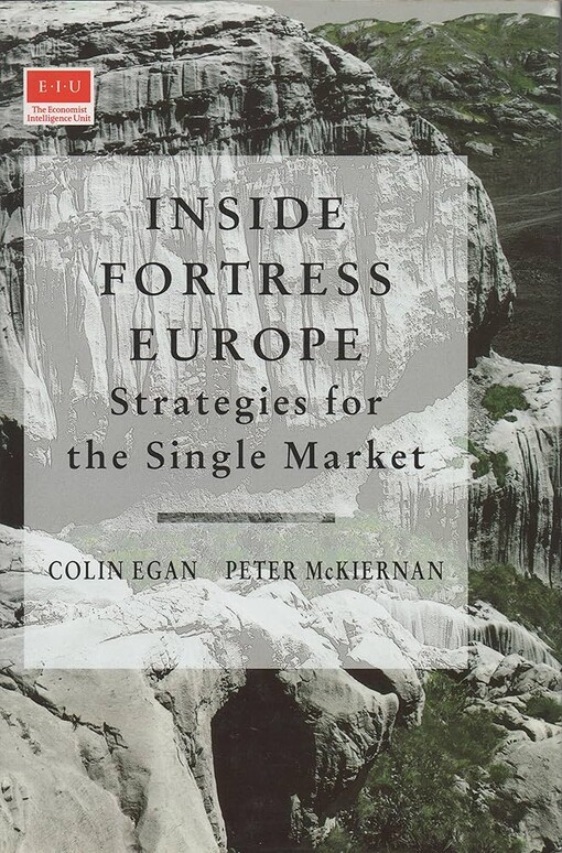 Inside Fortress Europe: Strategies for the Single Market (The Eiu Series)